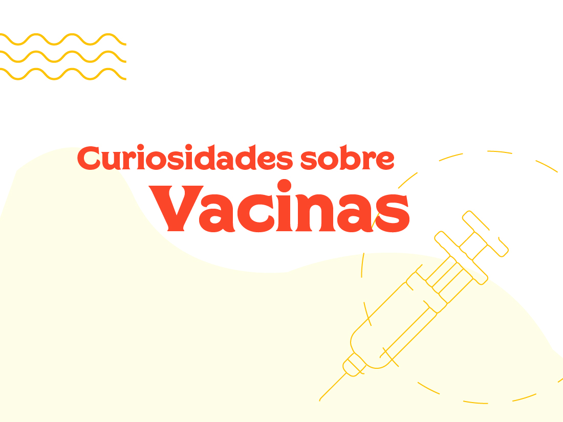 Imagem com título: Curiosidades sobre Vacinas com ondas em amarelo e uma seringa em laranja
