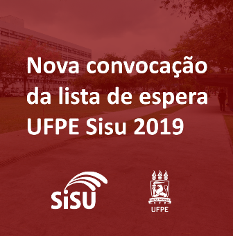 Segunda Convocacao Da Lista De Espera Ufpe Sisu 2019 Sera Divulgada Na Segunda 25 Todos Os Informes Ufpe