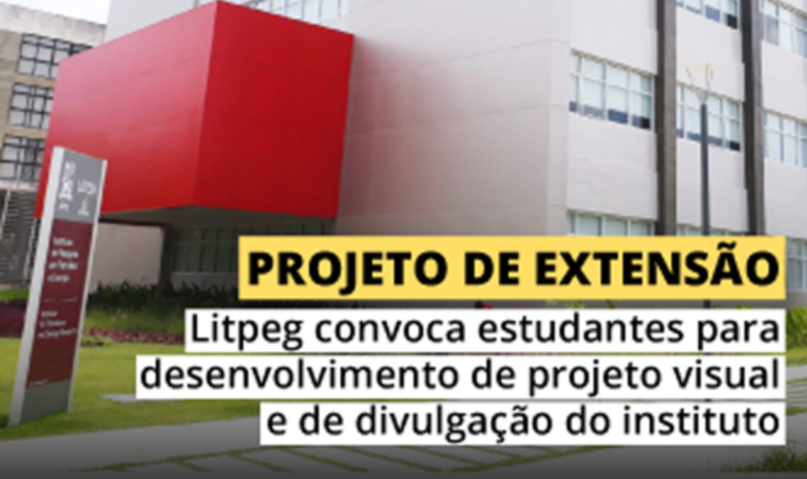 Projeto de extensão do Litpeg convoca estudantes voluntários