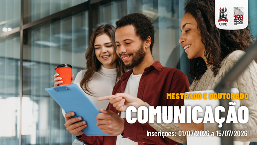 Programa de Pós-Graduação em Comunicação divulga edital de seleção para os cursos de mestrado e doutorado